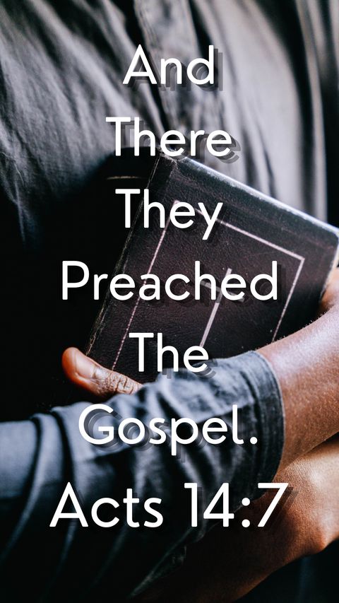 And There They Preached The Gospel (Acts 14:7) phone wallpaper, full verse