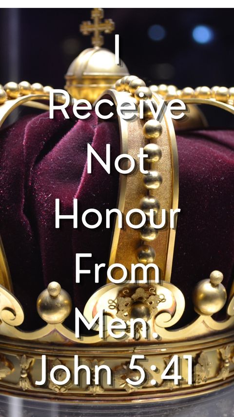 I Receive Not Honour From Men (John 5:41) phone wallpaper, full verse