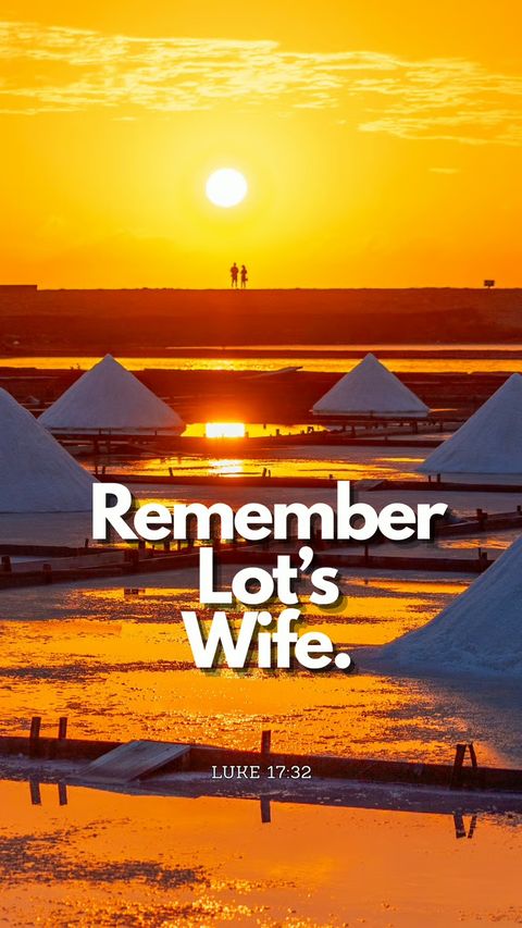 Remember Lot's Wife (Luke 17:32) phone wallpaper, full verse